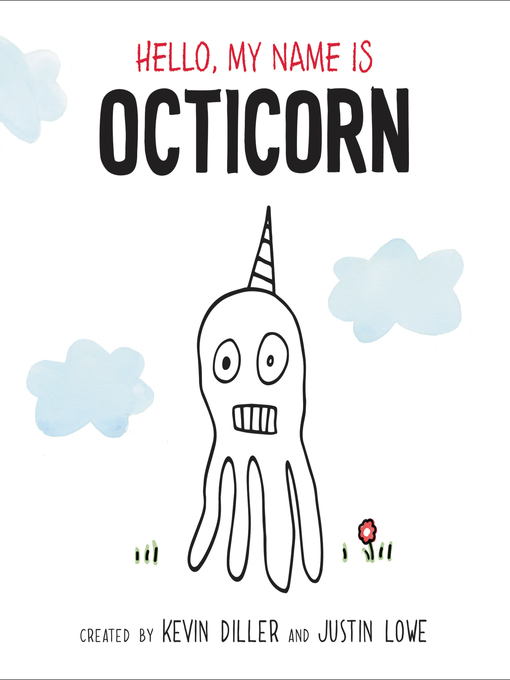 Title details for Hello, My Name Is Octicorn by Kevin Diller - Available